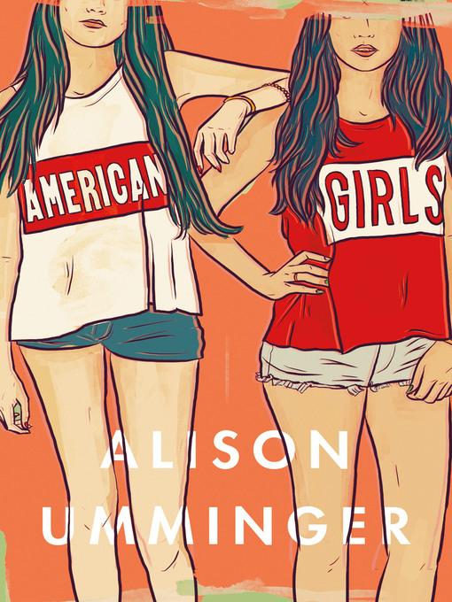 Title details for American Girls by Alison Umminger - Available